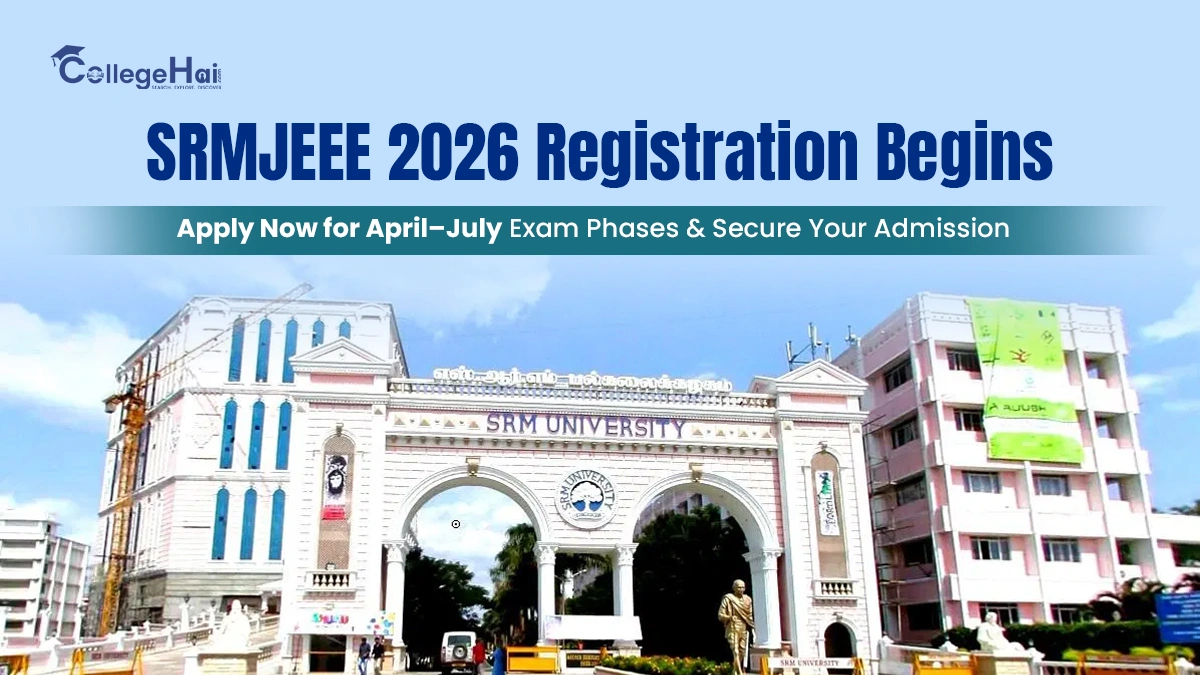 SRMJEEE 2026 Registration Open for April–July Exam Phases.webp